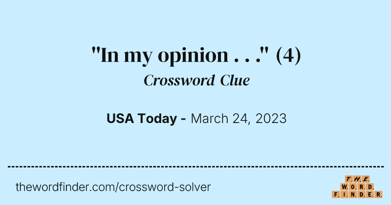 ''In my opinion . . .'' crossword clue image