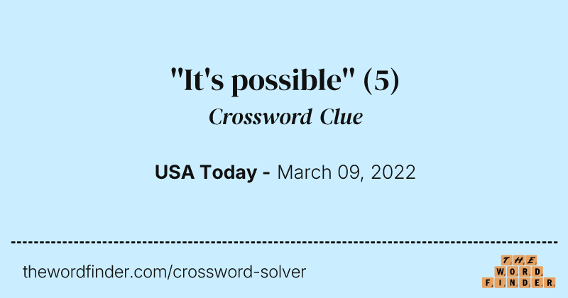 ''It's possible'' crossword clue image