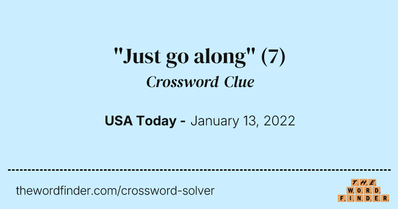 ''Just go along'' crossword clue image