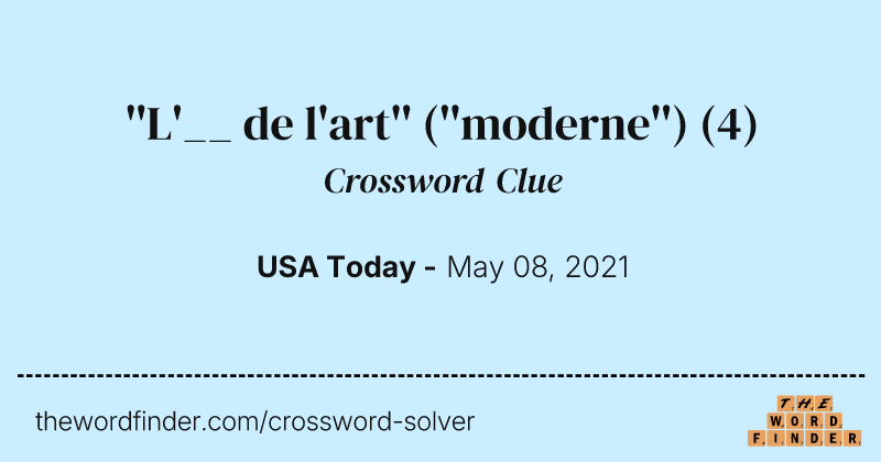 ''L'__ de l'art'' (''moderne'') crossword clue image