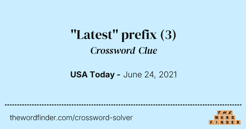 ''Latest'' prefix crossword clue image