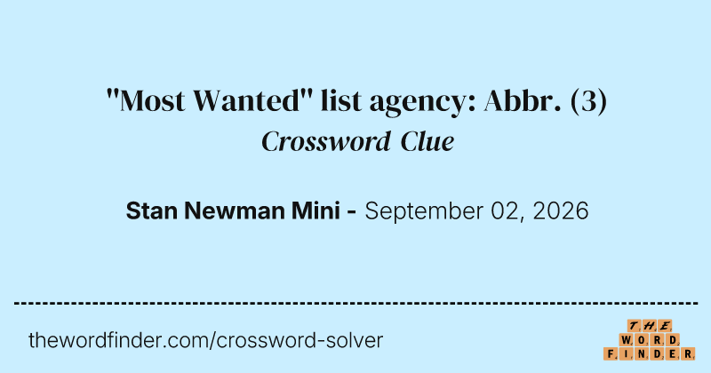 ''Most Wanted'' list agency: Abbr. crossword clue image