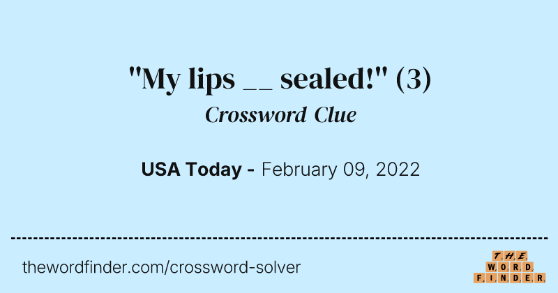 ''My lips __ sealed!'' crossword clue image