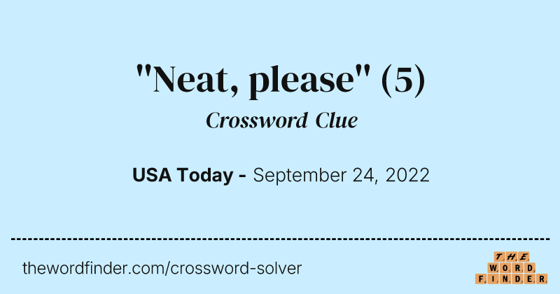 ''Neat, please'' crossword clue image