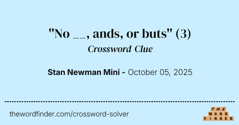''No __, ands, or buts'' crossword clue image