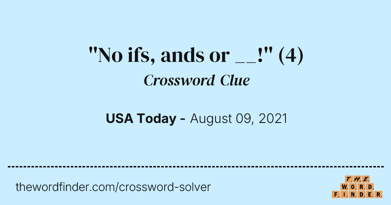 ''No ifs, ands or __!'' crossword clue image
