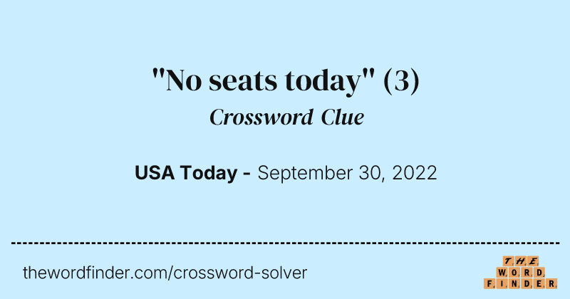 ''No seats today'' crossword clue image