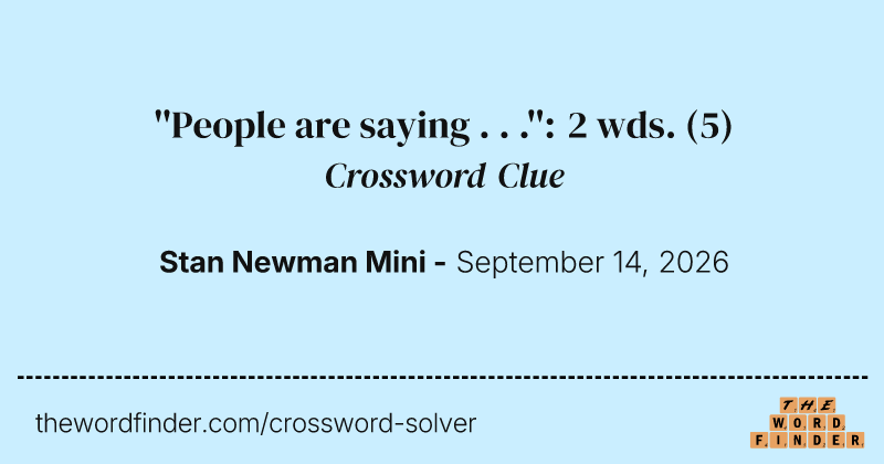 ''People are saying . . .'': 2 wds. crossword clue image