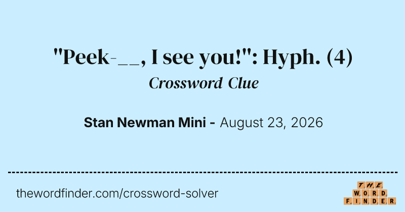 ''Peek-__, I see you!'': Hyph. crossword clue image