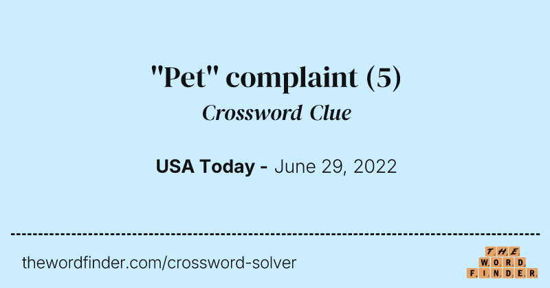 ''Pet'' complaint crossword clue image
