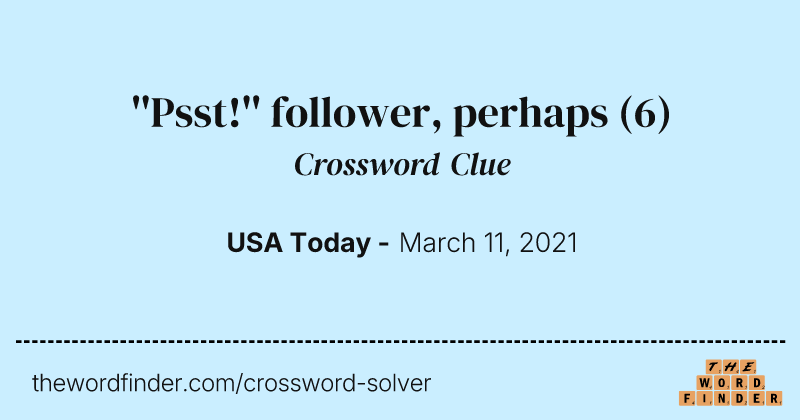 ''Psst!'' follower, perhaps crossword clue image