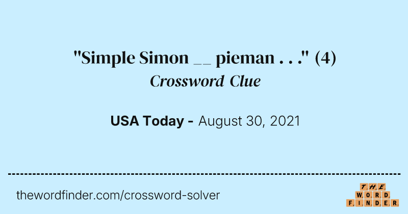 ''Simple Simon __ pieman . . .'' crossword clue image