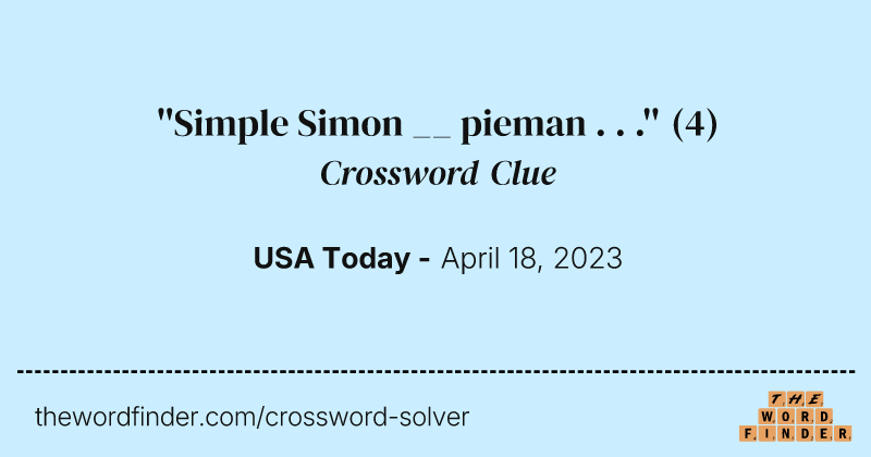 ''Simple Simon __ pieman . . .'' crossword clue image