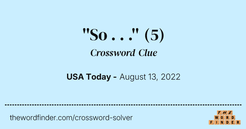 ''So . . .'' crossword clue image