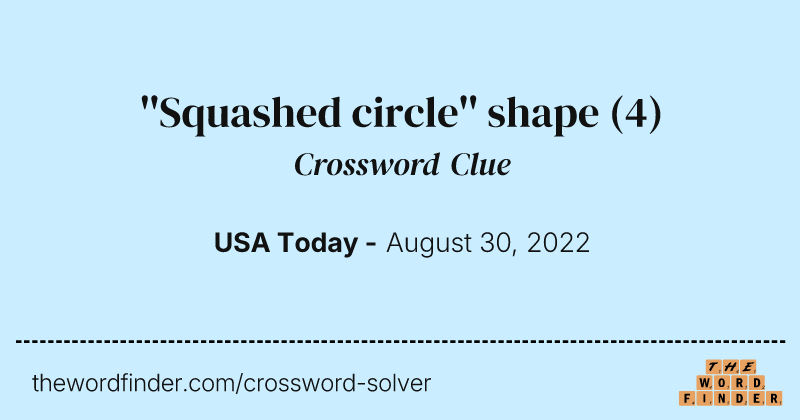 ''Squashed circle'' shape crossword clue image