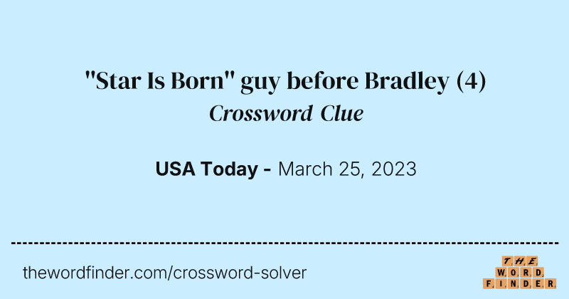 ''Star Is Born'' guy before Bradley crossword clue image
