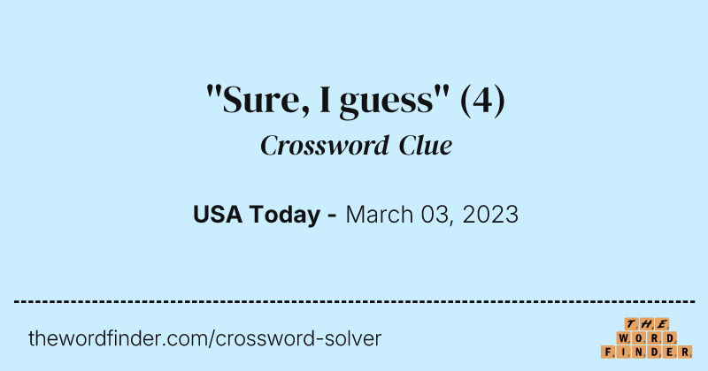 ''Sure, I guess'' crossword clue image