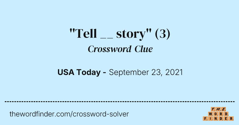 ''Tell __ story'' crossword clue image