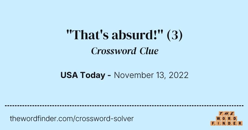 ''That's absurd!'' crossword clue image