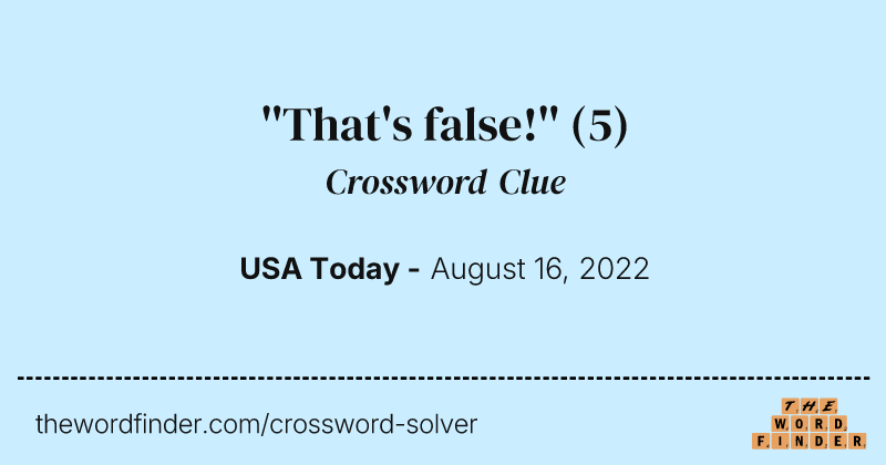 ''That's false!'' crossword clue image