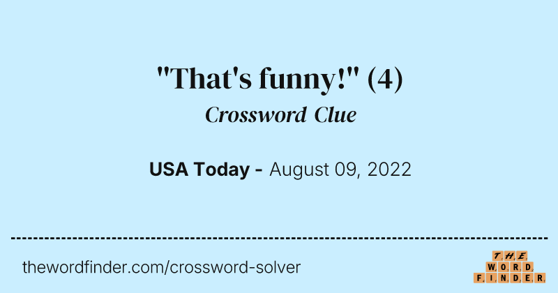 ''That's funny!'' crossword clue image