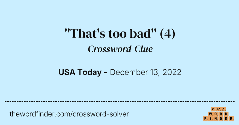 ''That's too bad'' crossword clue image