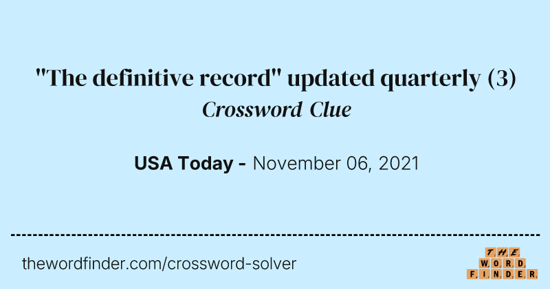 ''The definitive record'' updated quarterly crossword clue image
