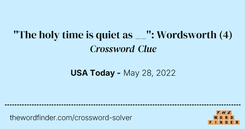 ''The holy time is quiet as __'': Wordsworth crossword clue image