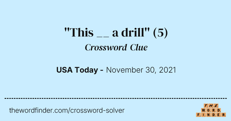 ''This __ a drill'' crossword clue image