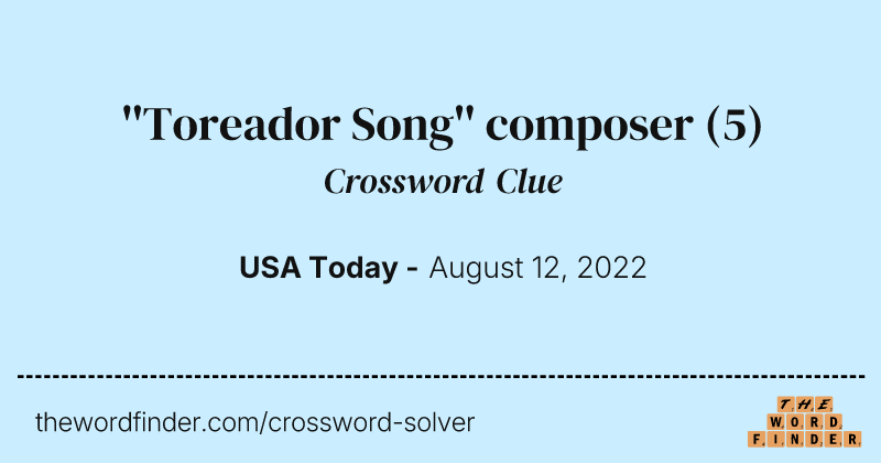 ''Toreador Song'' composer crossword clue image
