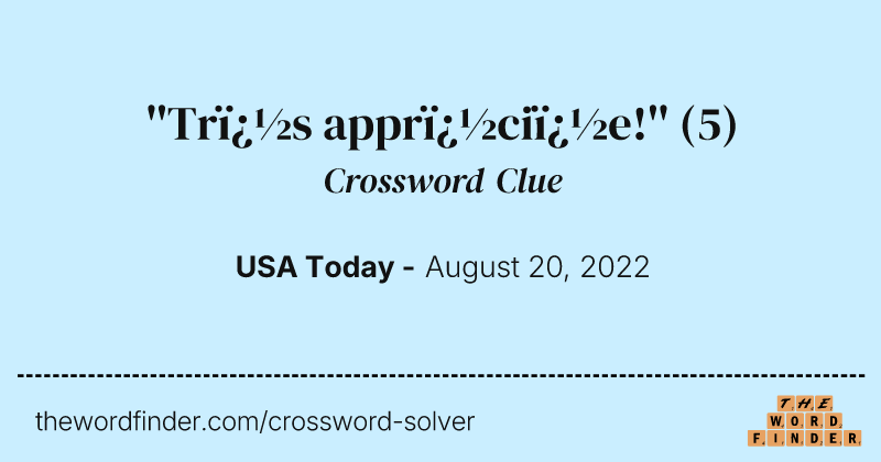 ''Tr�s appr�ci�e!'' crossword clue image