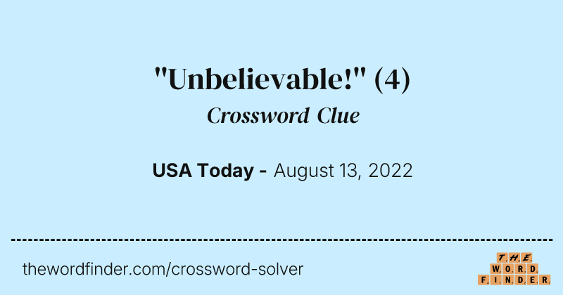 ''Unbelievable!'' crossword clue image