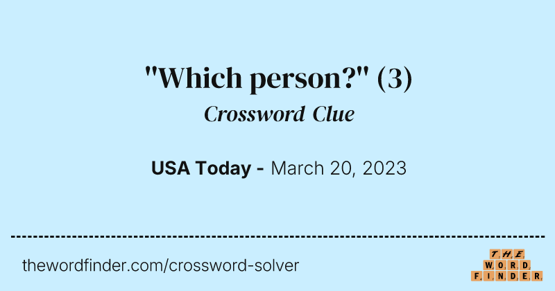 ''Which person?'' crossword clue image
