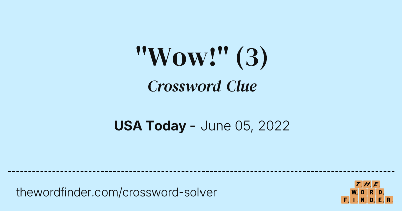 ''Wow!'' crossword clue image