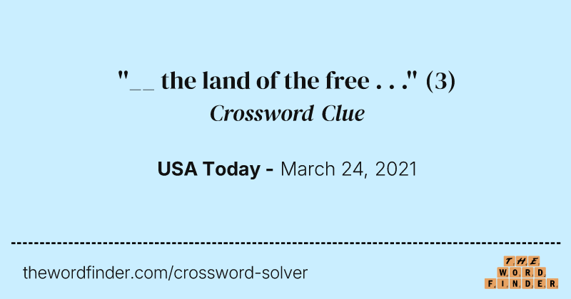 ''__ the land of the free . . .'' crossword clue image