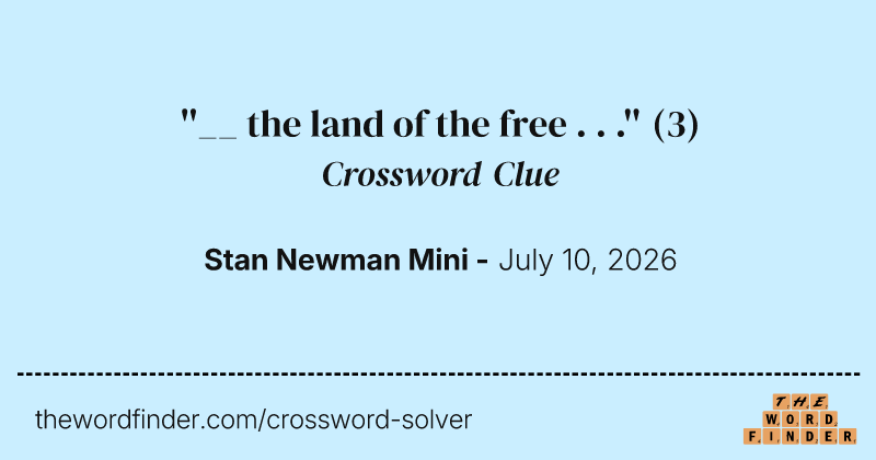 ''__ the land of the free . . .'' crossword clue image