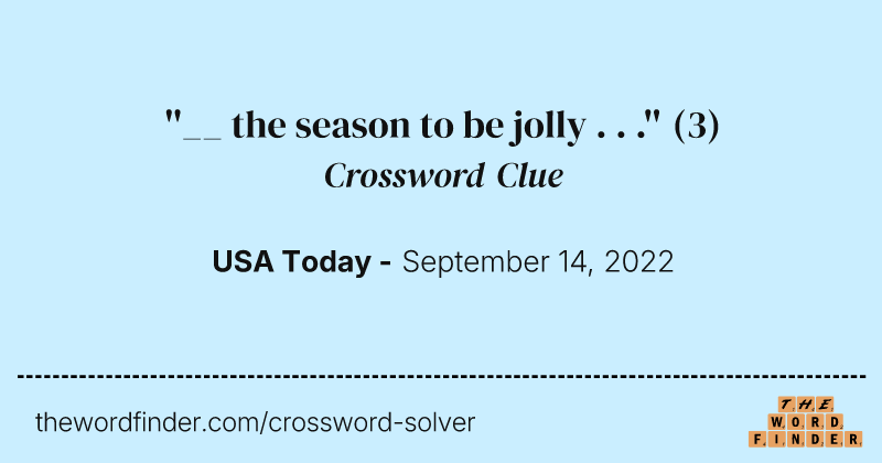 ''__ the season to be jolly . . .'' crossword clue image