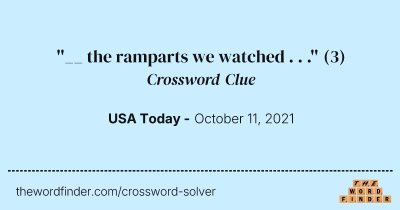 ''__ the ramparts we watched . . .'' crossword clue image