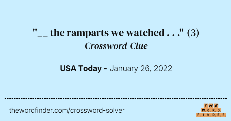 ''__ the ramparts we watched . . .'' crossword clue image