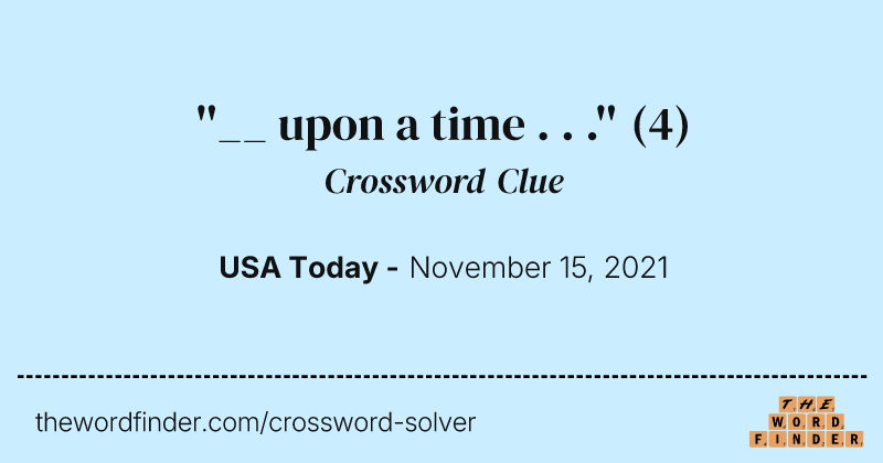 ''__ upon a time . . .'' crossword clue image