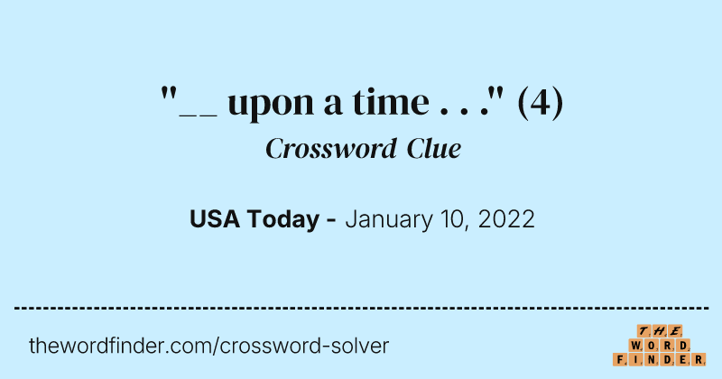 ''__ upon a time . . .'' crossword clue image