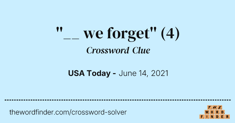 ''__ we forget'' crossword clue image