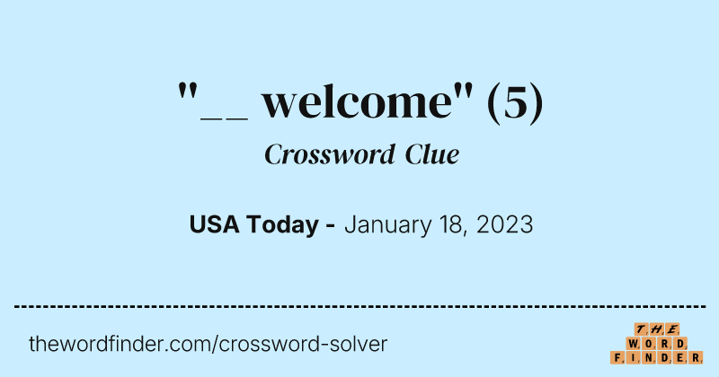 ''__ welcome'' crossword clue image