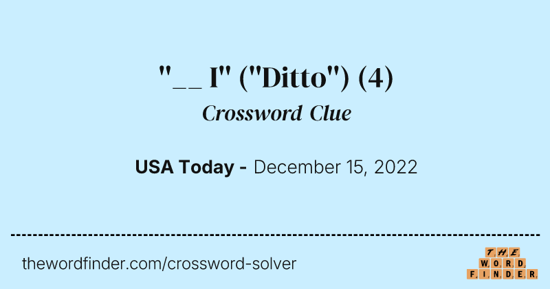 ''__ I'' (''Ditto'') crossword clue image