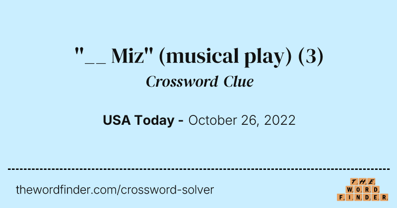 ''__ Miz'' (musical play) crossword clue image