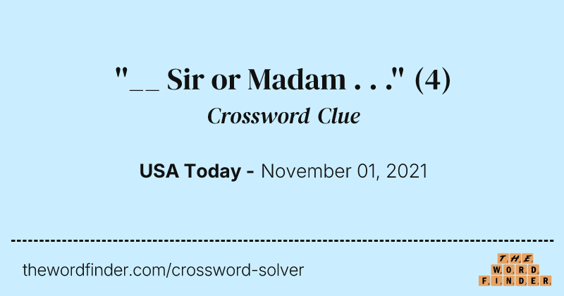 ''__ Sir or Madam . . .'' crossword clue image