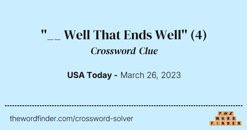 ''__ Well That Ends Well'' crossword clue image