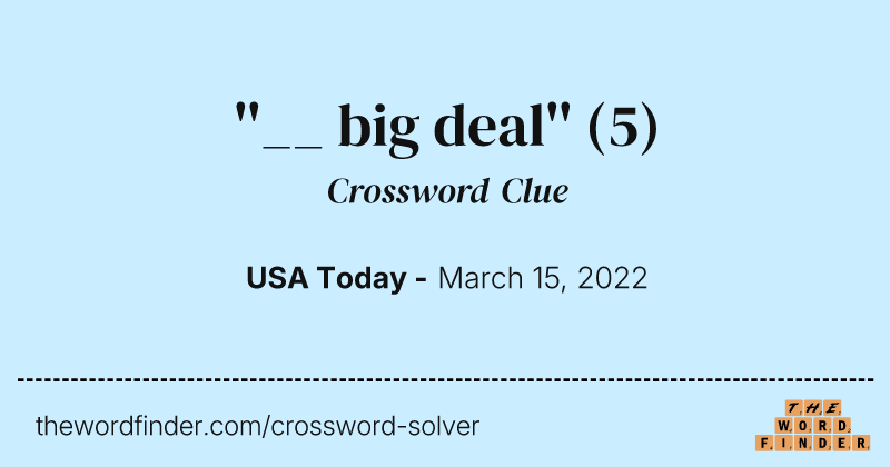 ''__ big deal'' crossword clue image