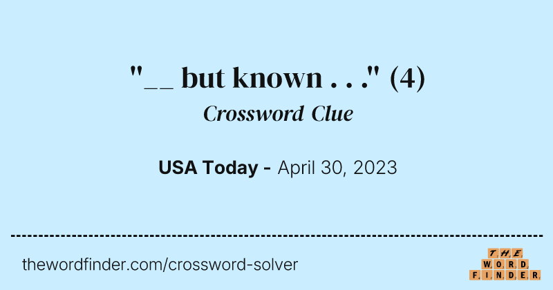 ''__ but known . . .'' crossword clue image
