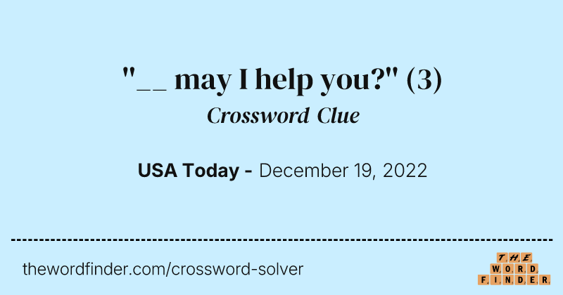 ''__ may I help you?'' crossword clue image